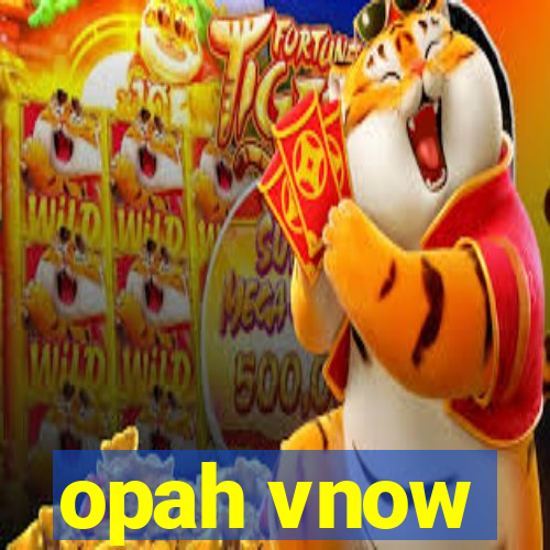 opah vnow